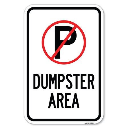 SIGNMISSION No Parking Dumpster Area Heavy-Gauge Aluminum Sign, 12" x 18", A-1218-23748 A-1218-23748